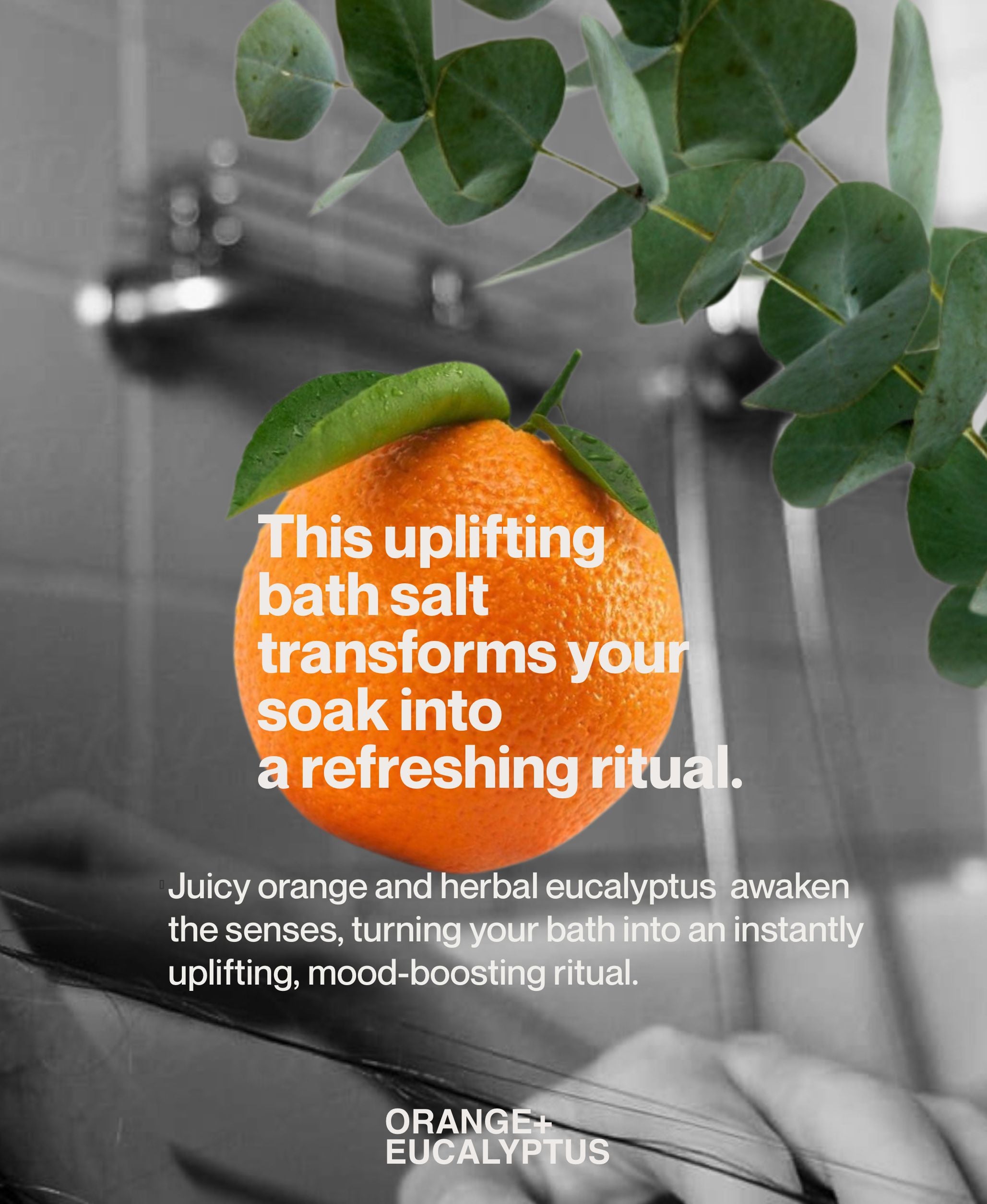 Editorial self-care campaign for Handsome Creatures bath salt boosting Sweet Orange + Eucalyptus 